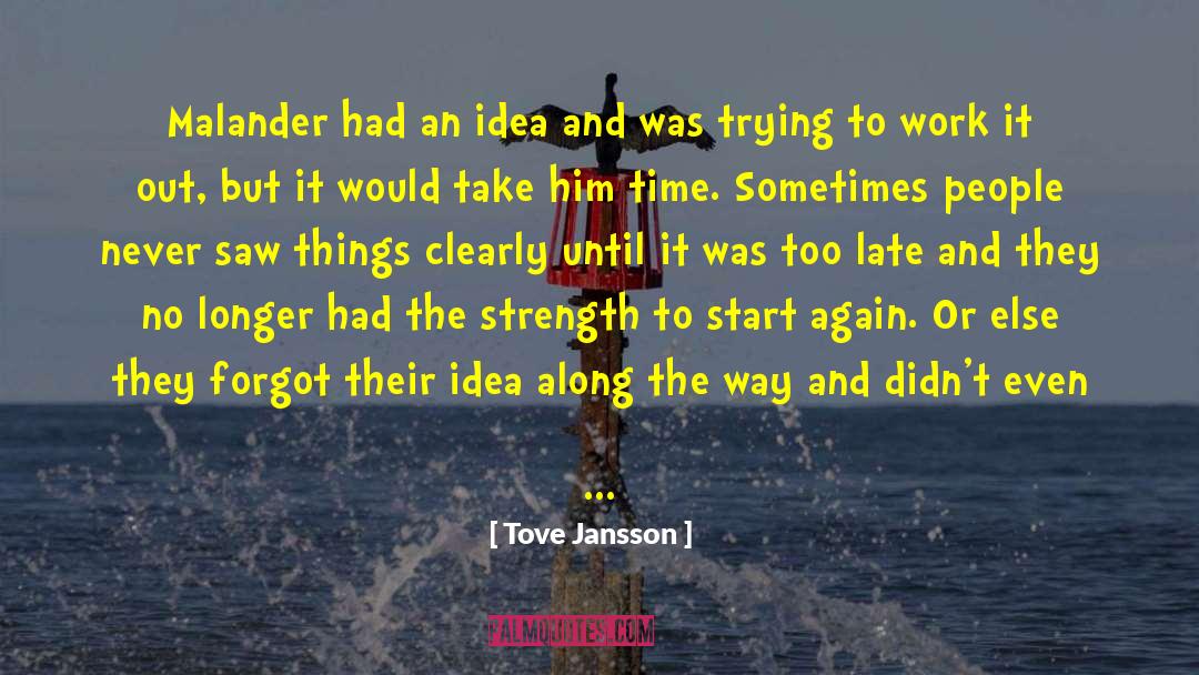 Tove Jansson Quotes: Malander had an idea and