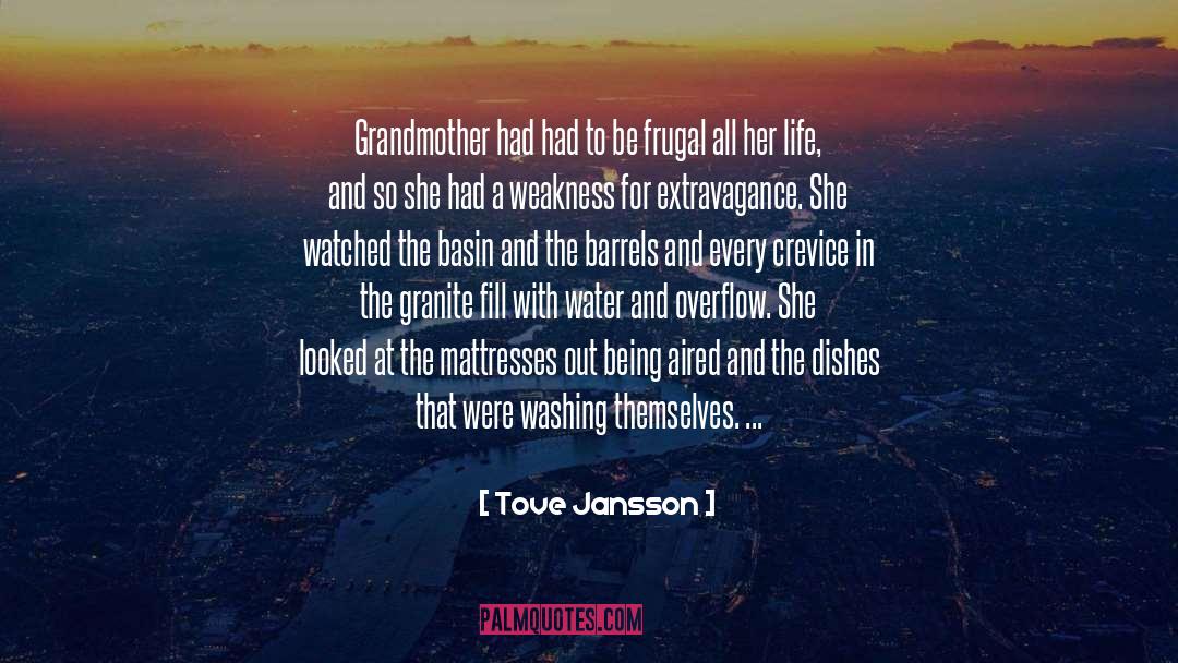 Tove Jansson Quotes: Grandmother had had to be