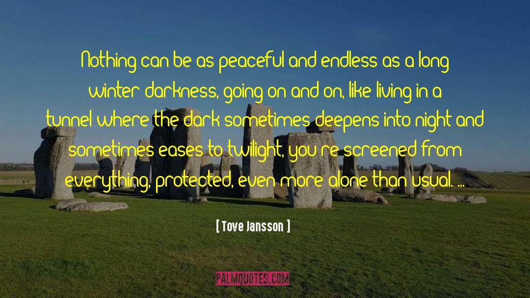 Tove Jansson Quotes: Nothing can be as peaceful