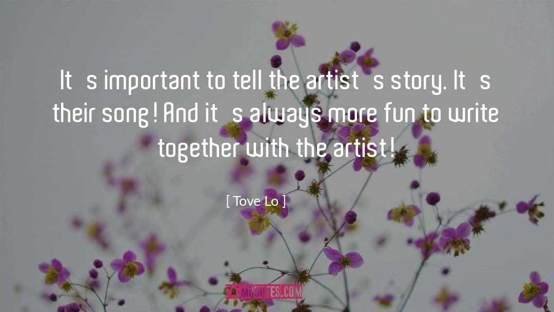 Tove Lo Quotes: It's important to tell the