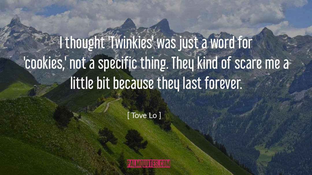 Tove Lo Quotes: I thought 'Twinkies' was just