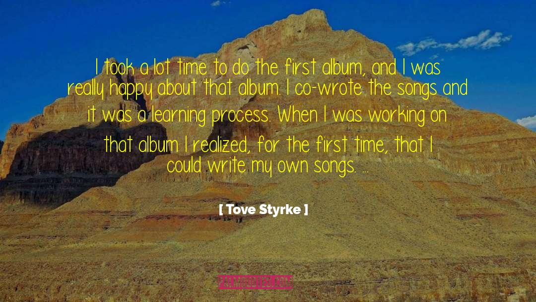 Tove Styrke Quotes: I took a lot time