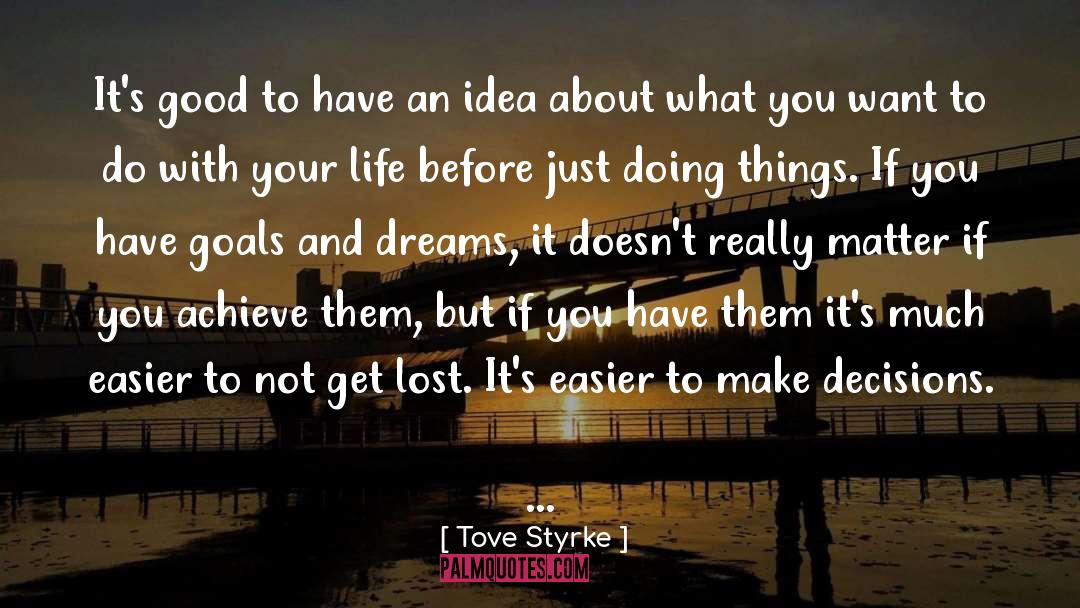 Tove Styrke Quotes: It's good to have an