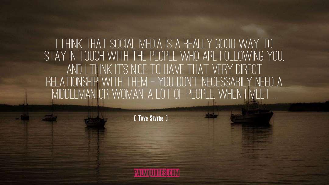 Tove Styrke Quotes: I think that social media