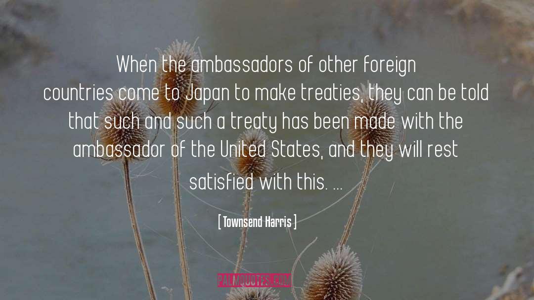 Townsend Harris Quotes: When the ambassadors of other