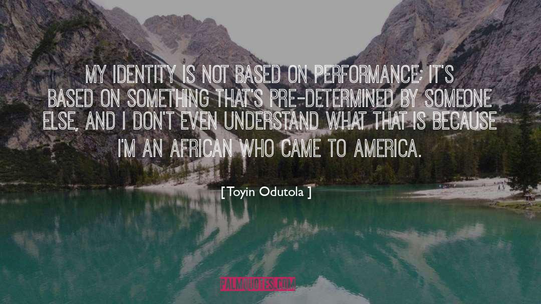 Toyin Odutola Quotes: My identity is not based