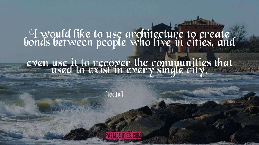 Toyo Ito Quotes: I would like to use