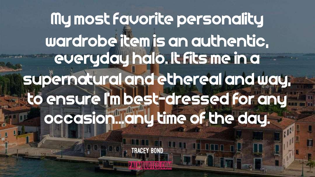 Tracey Bond Quotes: My most favorite personality wardrobe
