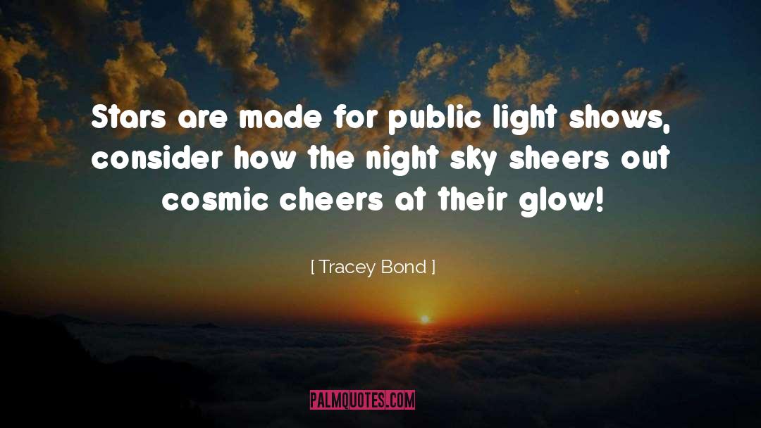 Tracey Bond Quotes: Stars are made for public