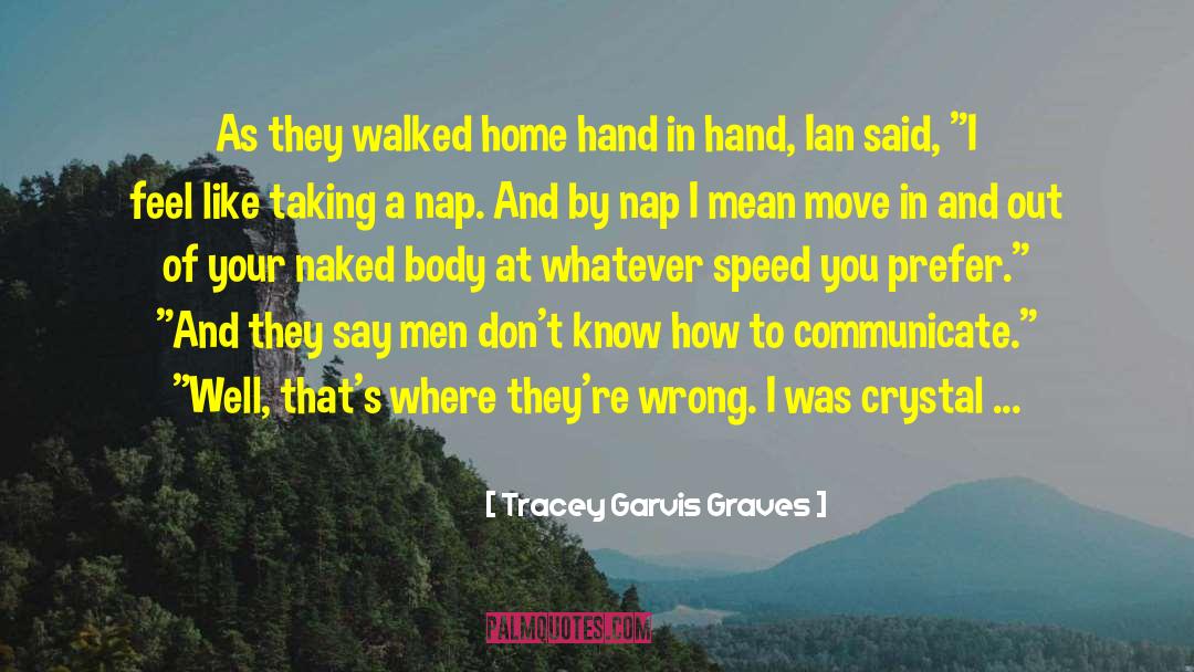 Tracey Garvis-Graves Quotes: As they walked home hand