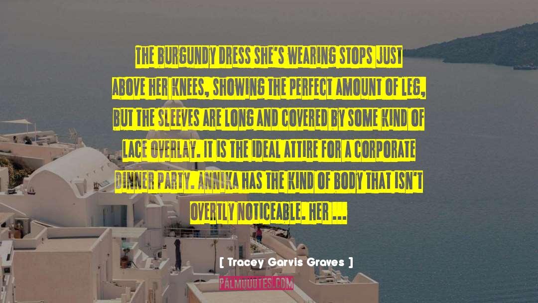 Tracey Garvis-Graves Quotes: The burgundy dress she's wearing