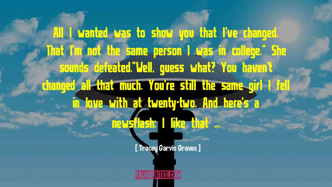 Tracey Garvis-Graves Quotes: All I wanted was to