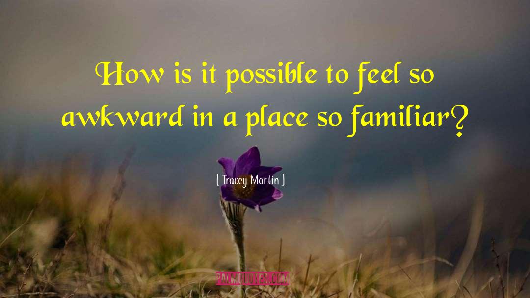 Tracey Martin Quotes: How is it possible to