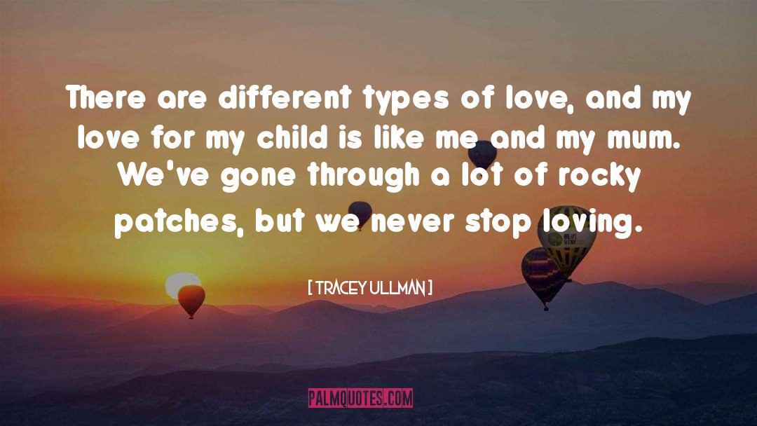 Tracey Ullman Quotes: There are different types of