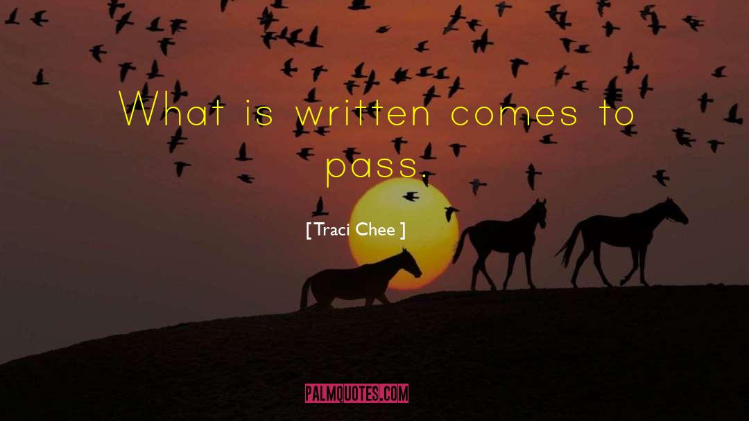 Traci Chee Quotes: What is written comes to