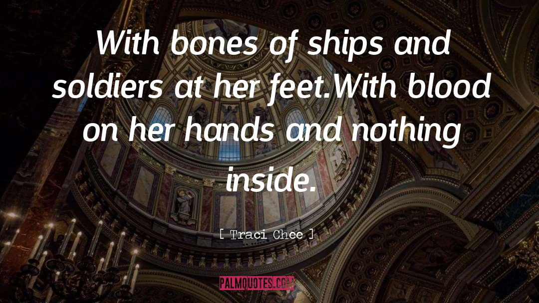 Traci Chee Quotes: With bones of ships and