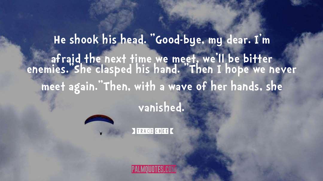 Traci Chee Quotes: He shook his head. 