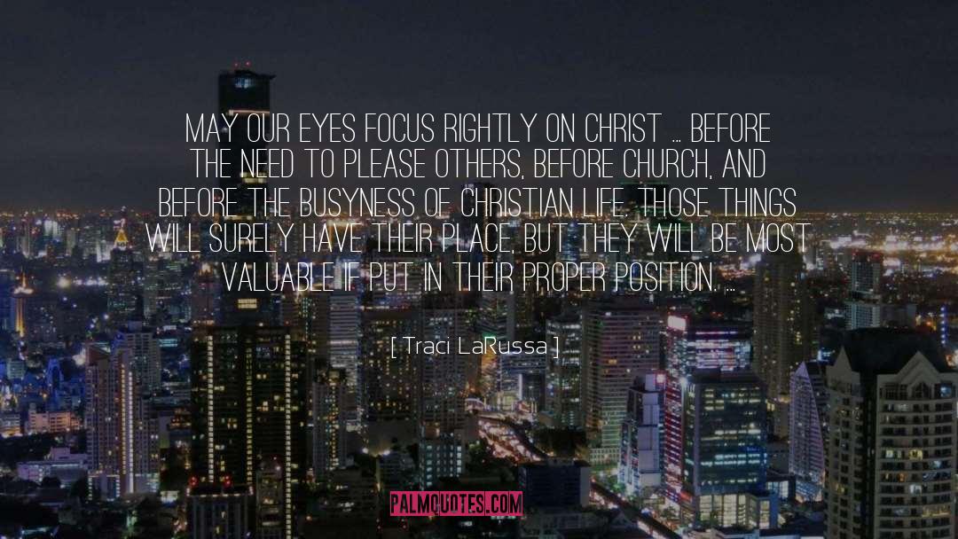 Traci LaRussa Quotes: May our eyes focus rightly