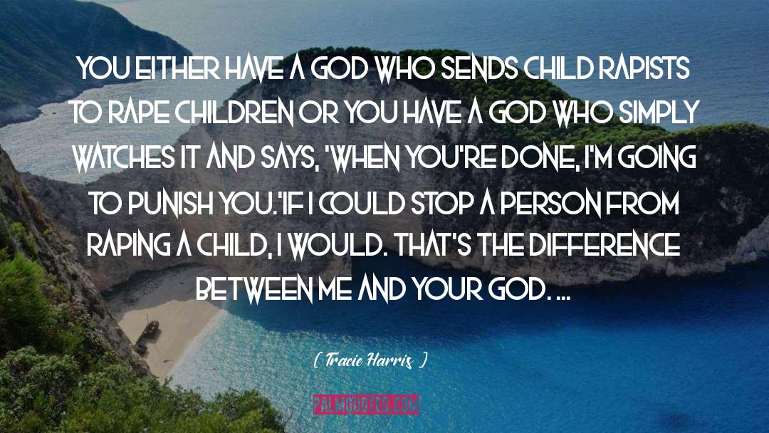 Tracie Harris Quotes: You either have a God
