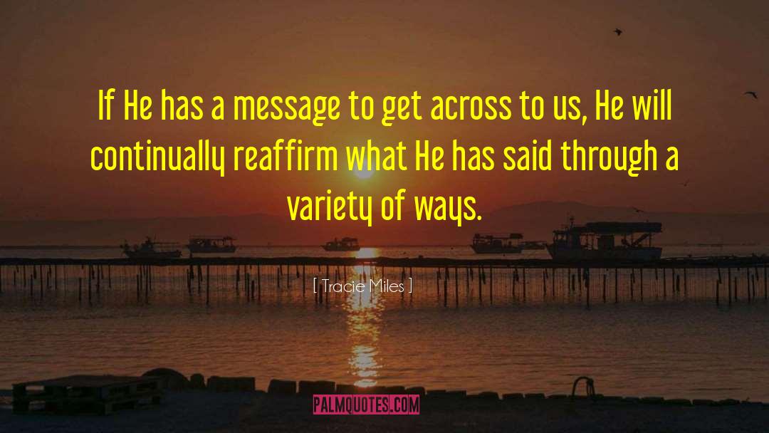 Tracie Miles Quotes: If He has a message