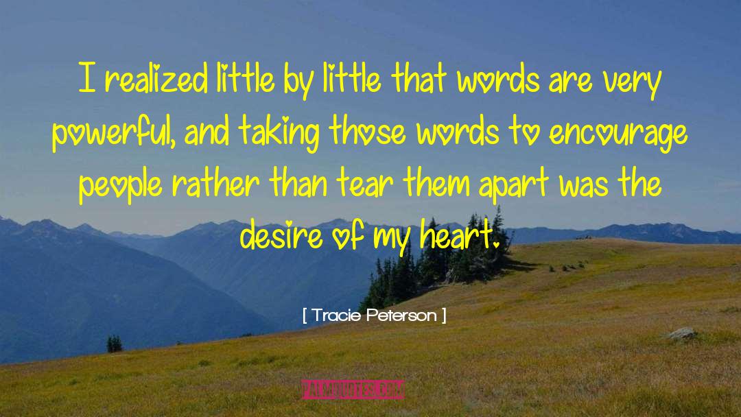 Tracie Peterson Quotes: I realized little by little