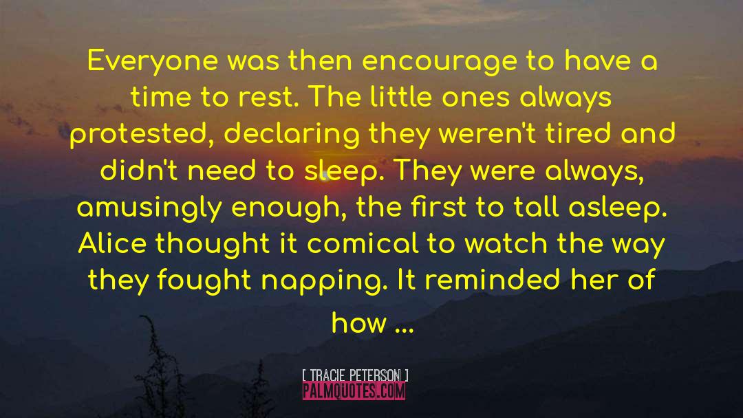 Tracie Peterson Quotes: Everyone was then encourage to