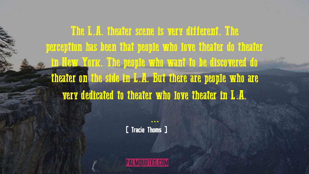 Tracie Thoms Quotes: The L.A. theater scene is