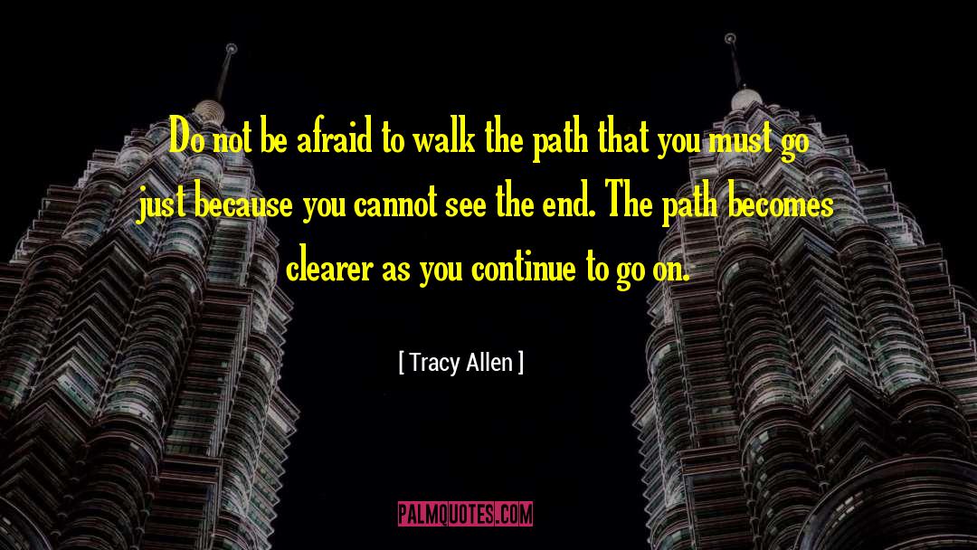 Tracy Allen Quotes: Do not be afraid to