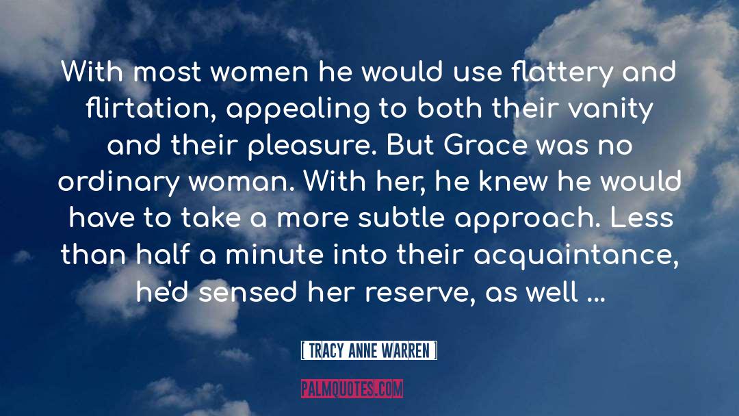 Tracy Anne Warren Quotes: With most women he would