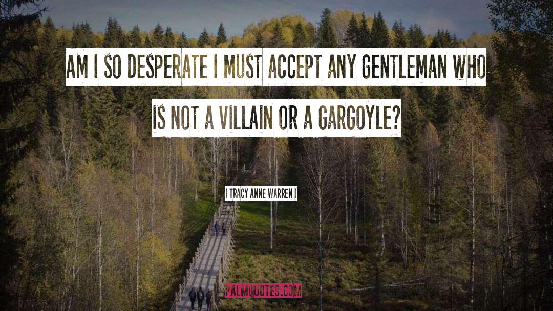 Tracy Anne Warren Quotes: Am I so desperate I