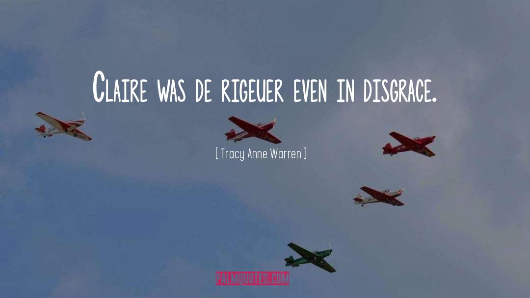 Tracy Anne Warren Quotes: Claire was de rigeuer even