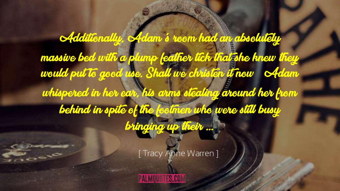 Tracy Anne Warren Quotes: Additionally, Adam's room had an