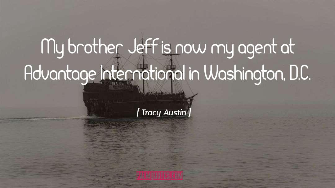 Tracy Austin Quotes: My brother Jeff is now