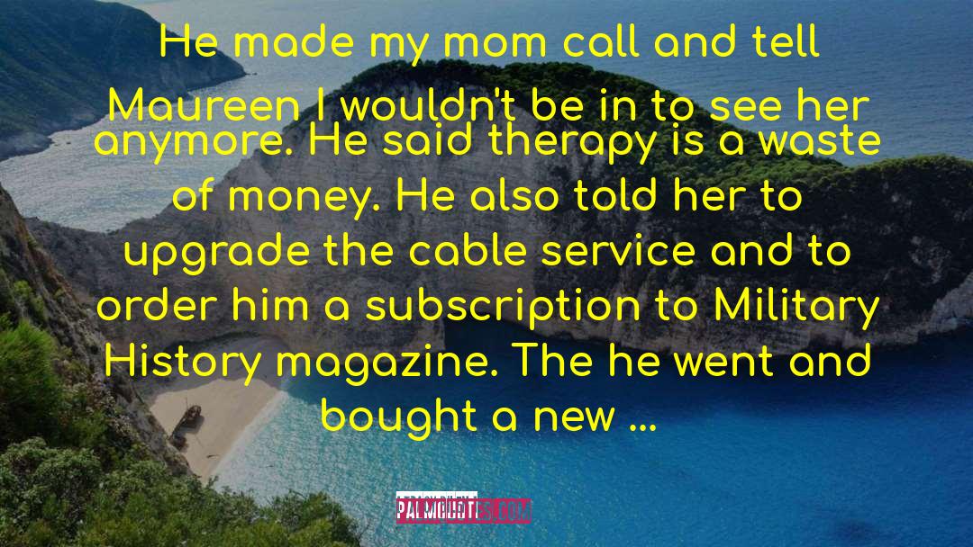 Tracy Bilen Quotes: He made my mom call