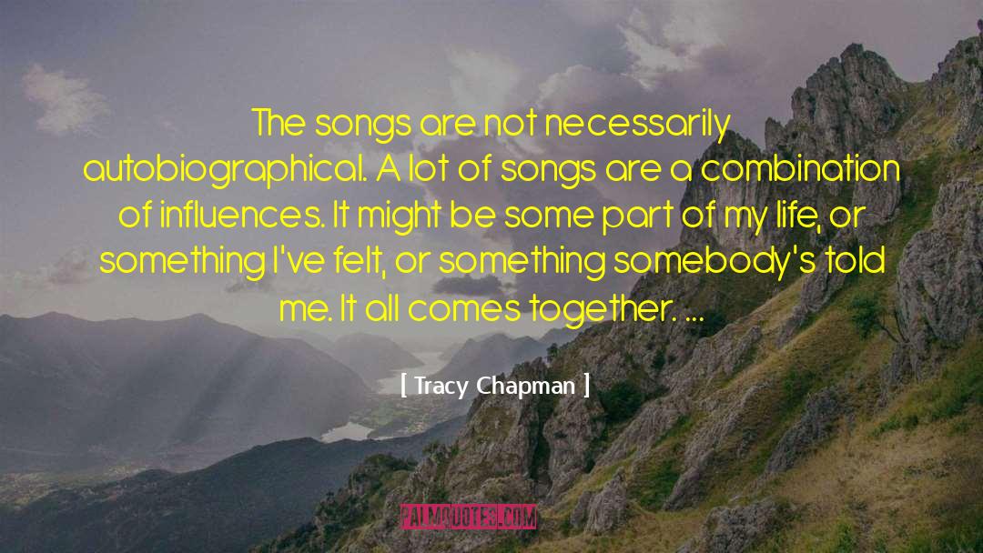 Tracy Chapman Quotes: The songs are not necessarily