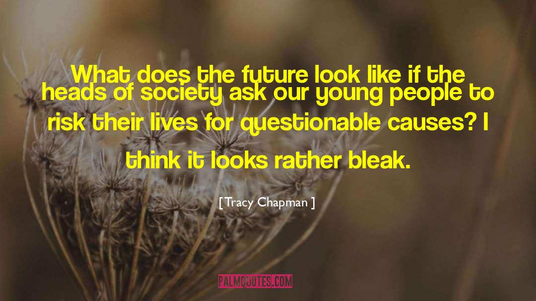 Tracy Chapman Quotes: What does the future look