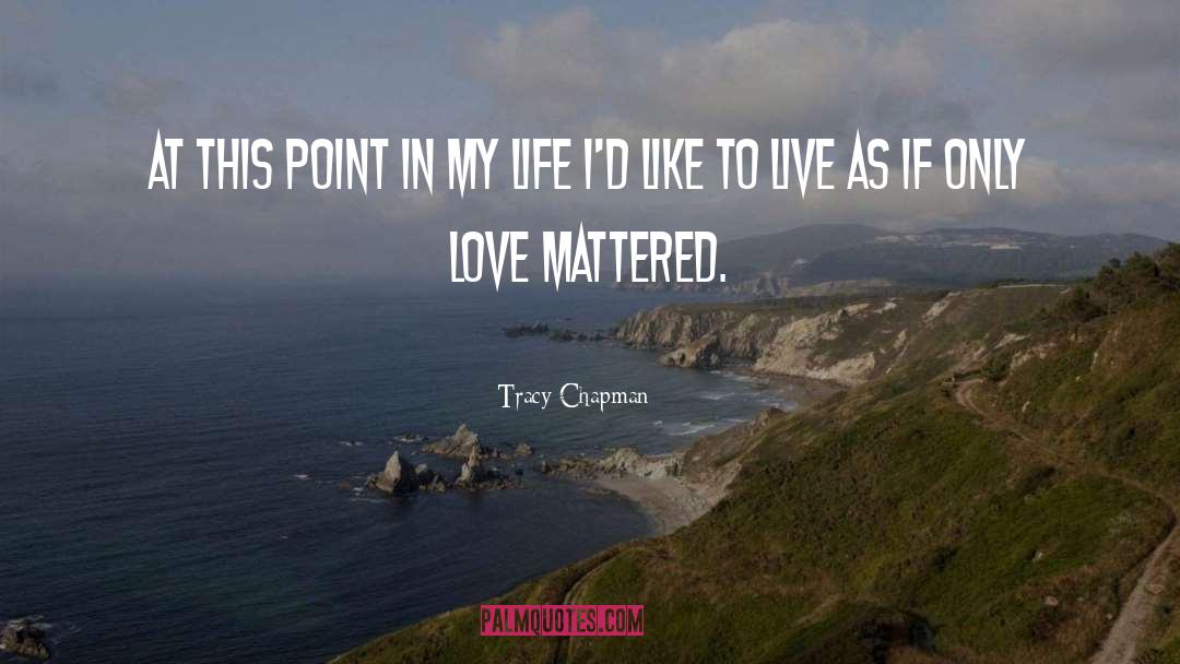 Tracy Chapman Quotes: At this point in my