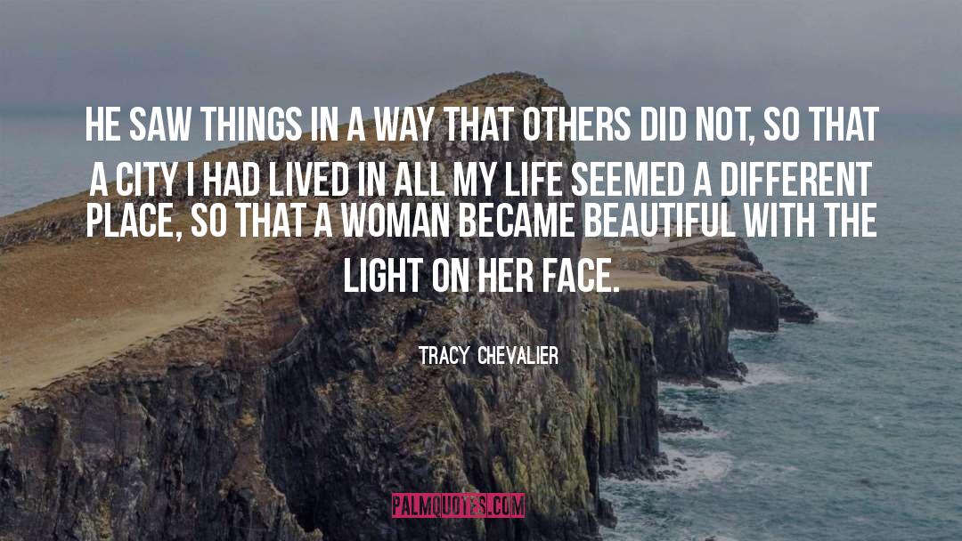 Tracy Chevalier Quotes: He saw things in a