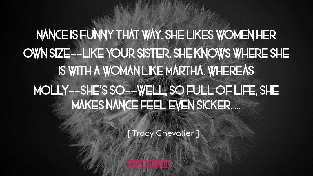 Tracy Chevalier Quotes: Nance is funny that way.