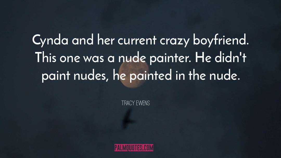 Tracy Ewens Quotes: Cynda and her current crazy