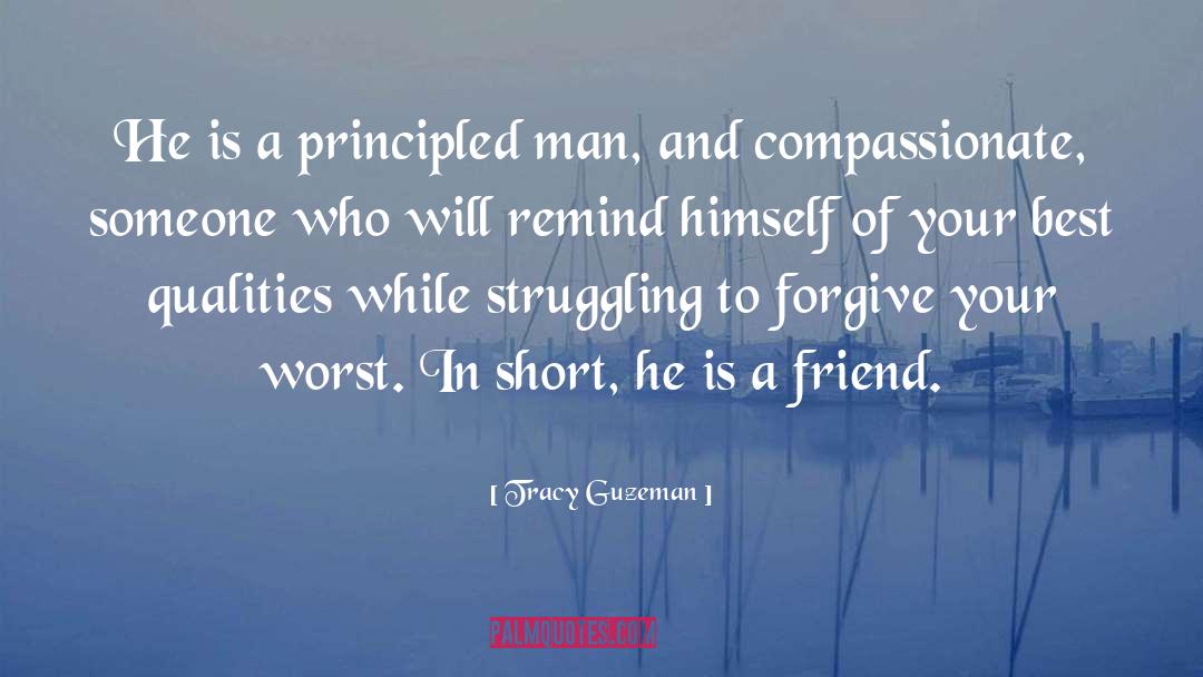 Tracy Guzeman Quotes: He is a principled man,