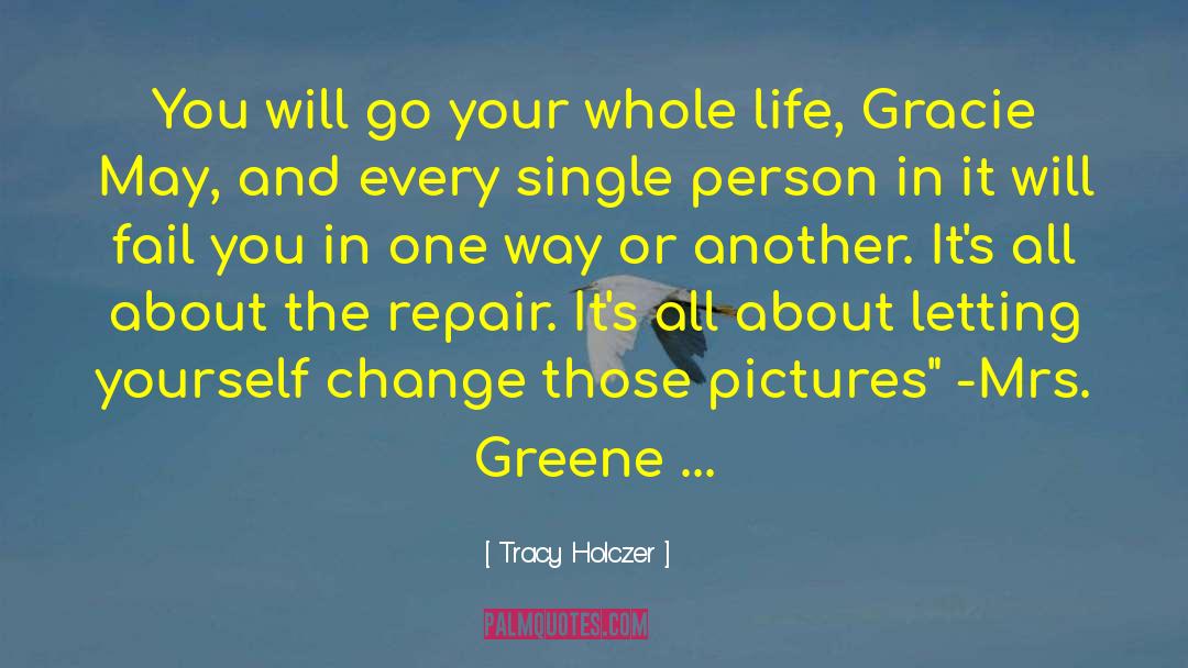 Tracy Holczer Quotes: You will go your whole