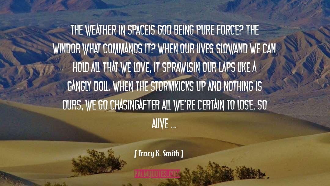 Tracy K. Smith Quotes: The Weather In Space<br /><br