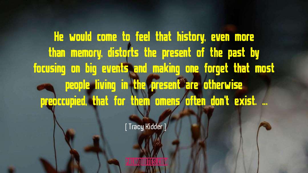 Tracy Kidder Quotes: He would come to feel