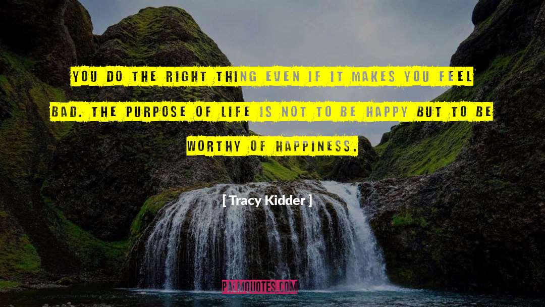 Tracy Kidder Quotes: You do the right thing