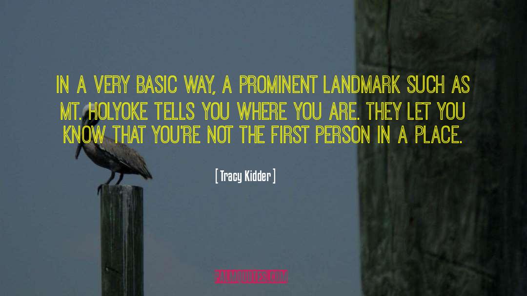 Tracy Kidder Quotes: In a very basic way,
