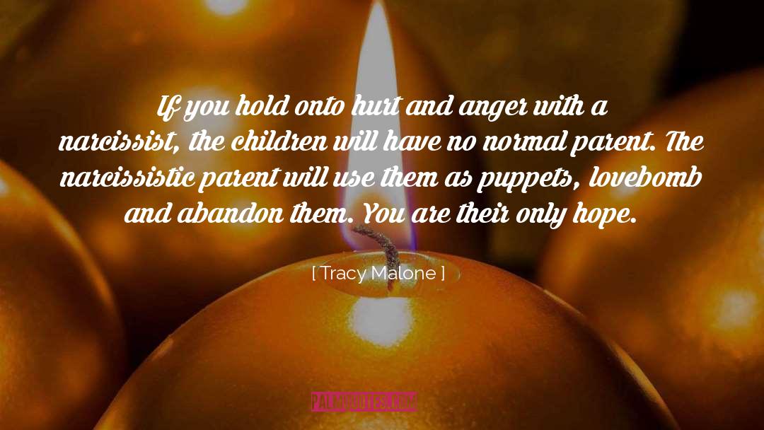 Tracy Malone Quotes: If you hold onto hurt