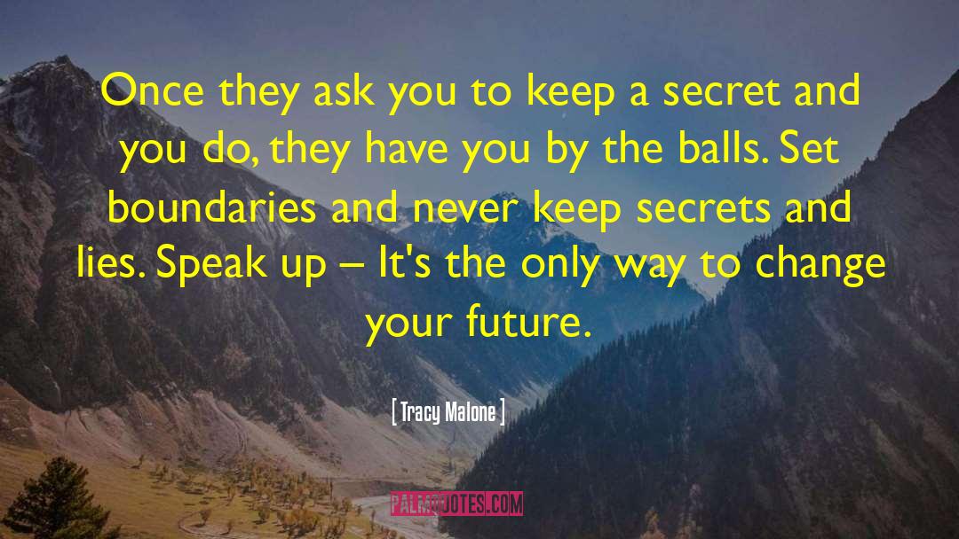 Tracy Malone Quotes: Once they ask you to