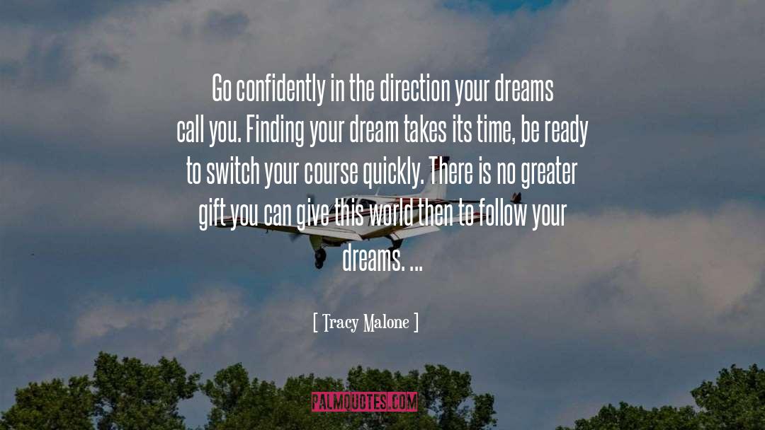 Tracy Malone Quotes: Go confidently in the direction