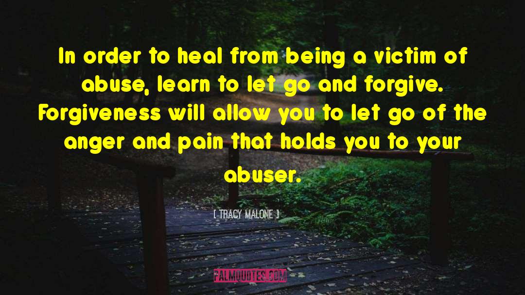 Tracy Malone Quotes: In order to heal from